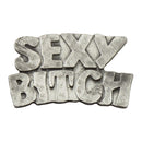 Sexy Bitch Pin